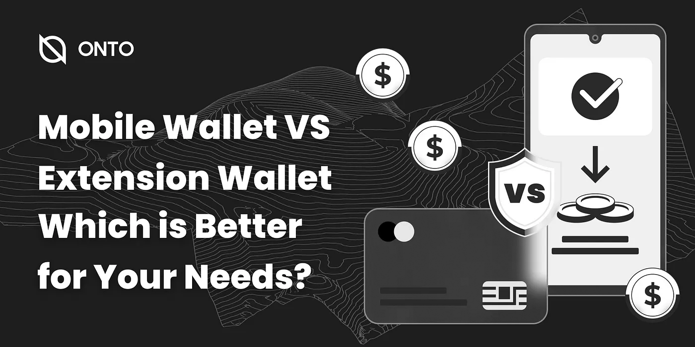 Mobile Wallet vs. Extension Wallet: Which One Should You Opt For?
